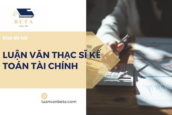 luan-van-thac-si-ke-toan-tai-chinh-luanvanbeta