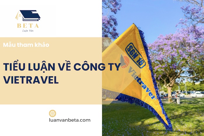 Tổng Hợp Tiểu Luận Về Công Ty Vietravel Đa Ngành, Đạt Điểm Cao 2025